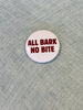 All Bark No Bite Button